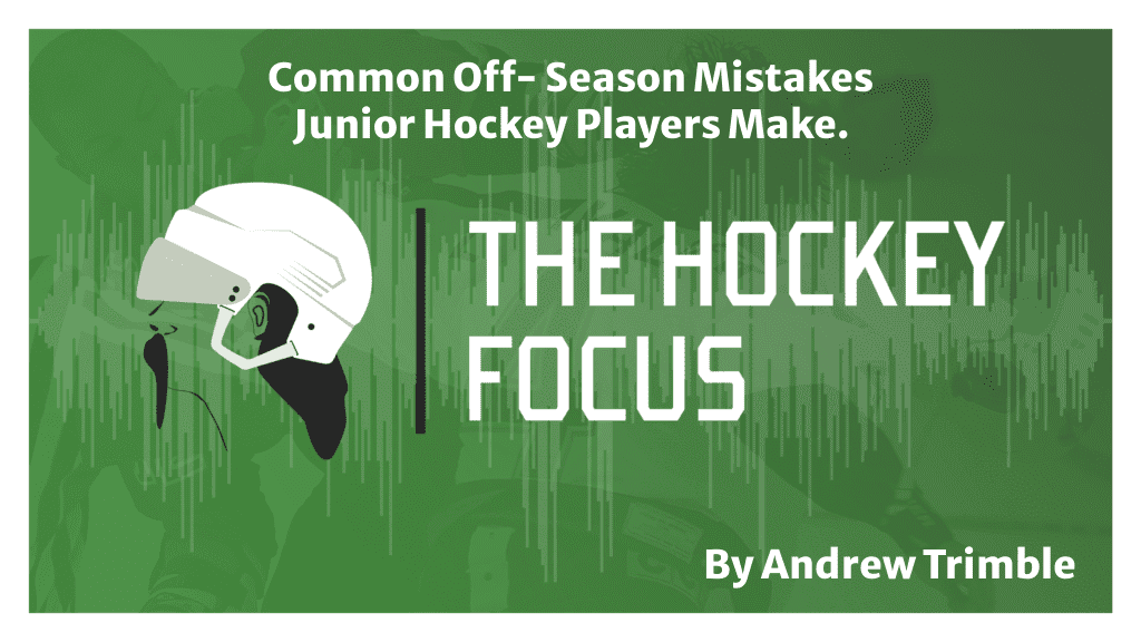 Common Off- Season Mistakes Junior Players Make. - The Hockey Focus