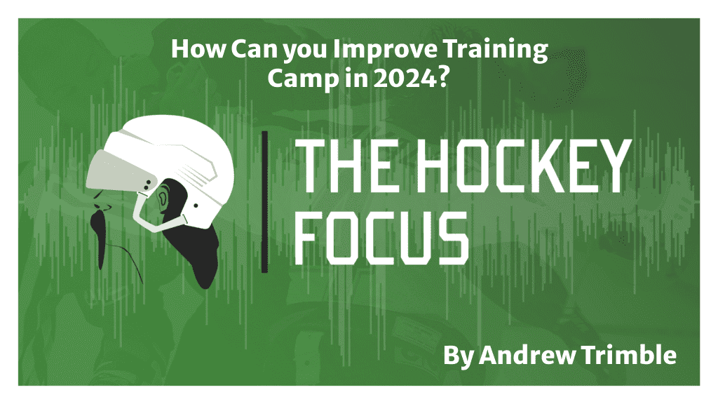 How Can You Improve Training Camp for Your Teams - The Hockey Focus