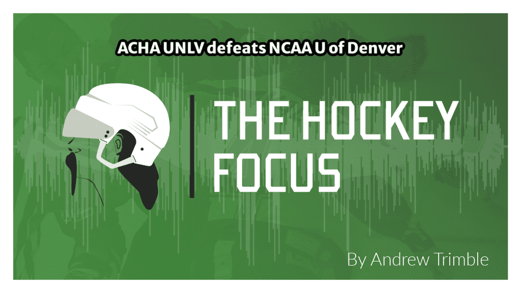 ACHA UNLV defeats NCAA U of Denver - The Hockey Focus