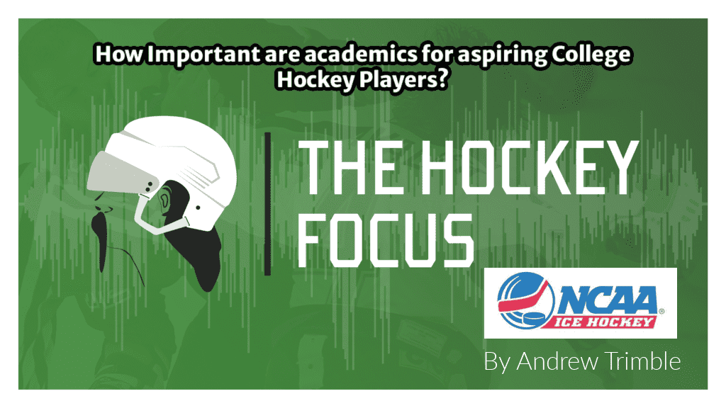 How Important are academics for aspiring College Hockey Players? - The Hockey Focus